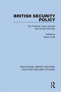British Security Policy: The Thatcher Years And End Of Cold War