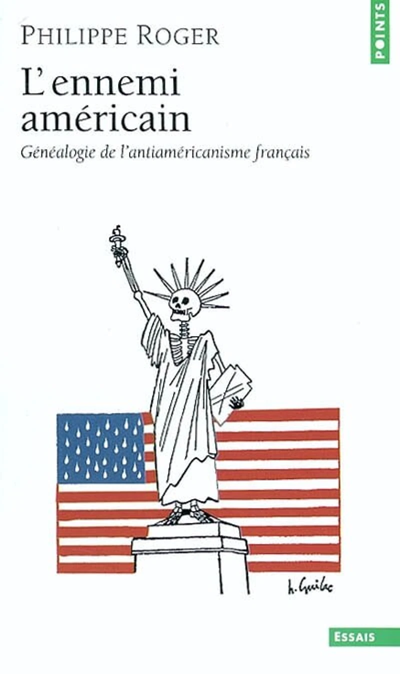 L' ennemi américain: généalogie de l'antiaméricanisme français