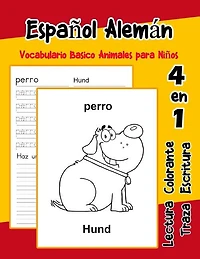 Español Alemán Vocabulario Basico Animales para Niños: Vocabulario en Espanol Aleman de preescolar kínder primer Segundo Tercero grado