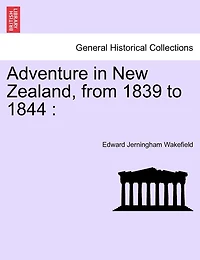Adventure In New Zealand, From 1839 To 1844