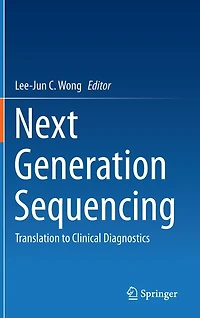 Next Generation Sequencing: Translation To Clinical Diagnostics