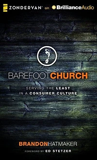 Barefoot Church: Serving The Least In A Consumer Culture