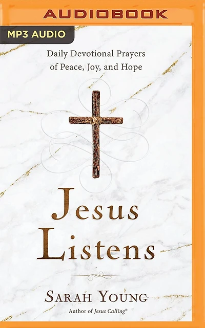 Jesus Listens: Daily Devotional Prayers Of Peace, Joy, And Hope