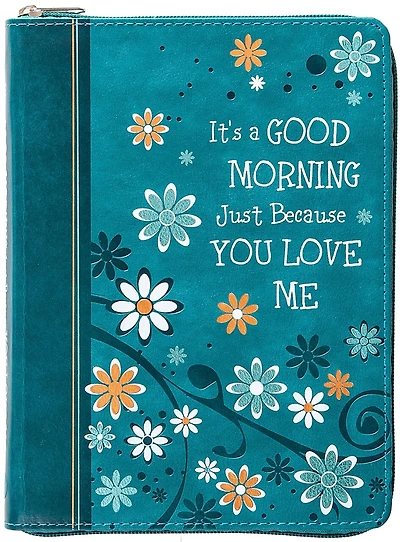 It’s a Good Morning Just Because You Love Me: 365 Daily Devotions
