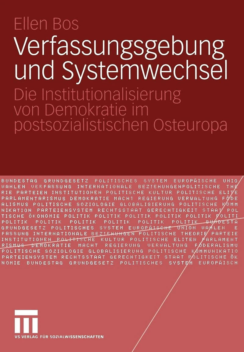 Verfassungsgebung und Systemwechsel: Die Institutionalisierung von Demokratie im postsozialistischen Osteuropa