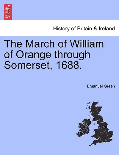 The March Of William Of Orange Through Somerset, 1688.