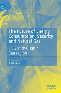 the Future of Energy Consumption, Security and Natural Gas: LNG Baltic Sea region