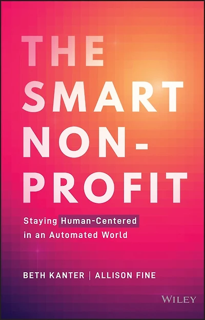 The Smart Nonprofit: Staying Human-centered An Automated World