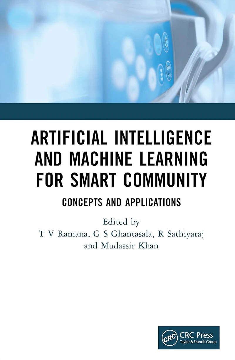 Artificial Intelligence and Machine Learning for Smart Community: Concepts Applications