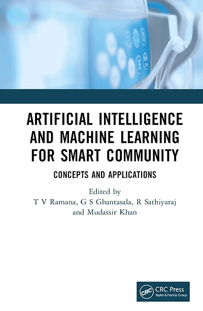 Artificial Intelligence and Machine Learning for Smart Community: Concepts Applications
