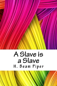 A Slave Is a Slave