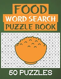 Food Word Search Puzzle Book: 50 Food Themed Word Search Activity Puzzle Games Book For Adults