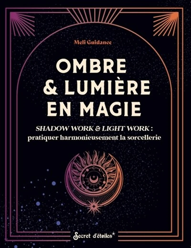 Ombre & lumière en magie: shadow work & light work