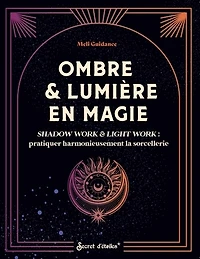 Ombre & lumière en magie: shadow work & light work