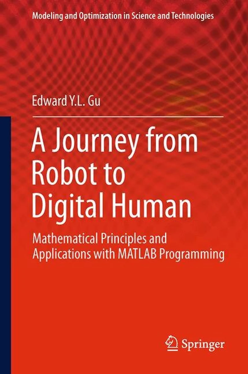 A Journey from Robot to Digital Human: Mathematical Principles and Applications with MATLAB Programming