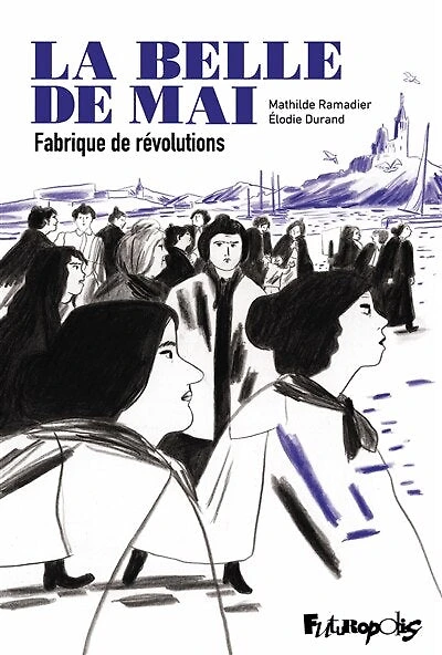 La belle de mai: fabrique révolutions