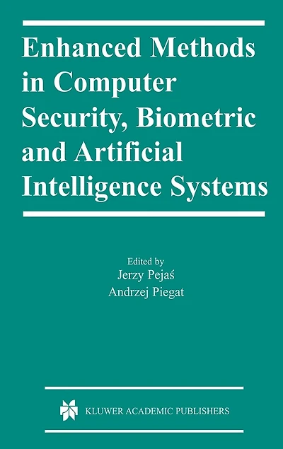 Enhanced Methods Computer Security, Biometric and Artificial Intelligence Systems