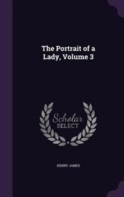 The Portrait of a Lady, Volume 3