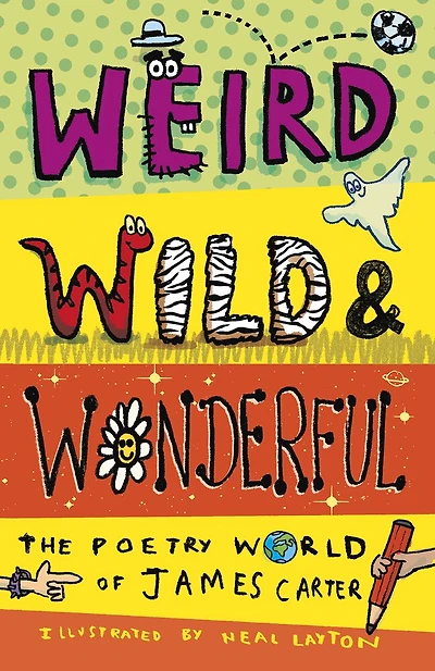 Weird, Wild & Wonderful: The Poetry World Of James Carter