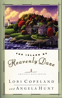 The Island of Heavenly Daze: A small-town, inspirational tale where miracles abound