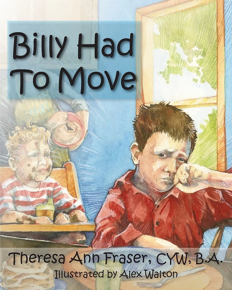 Billy Had To Move: A Foster Care Story