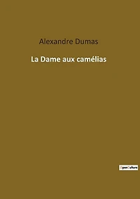 La Dame aux camélias: Une exploration des passions et des sacrifices dans le Paris du XIXe siècle