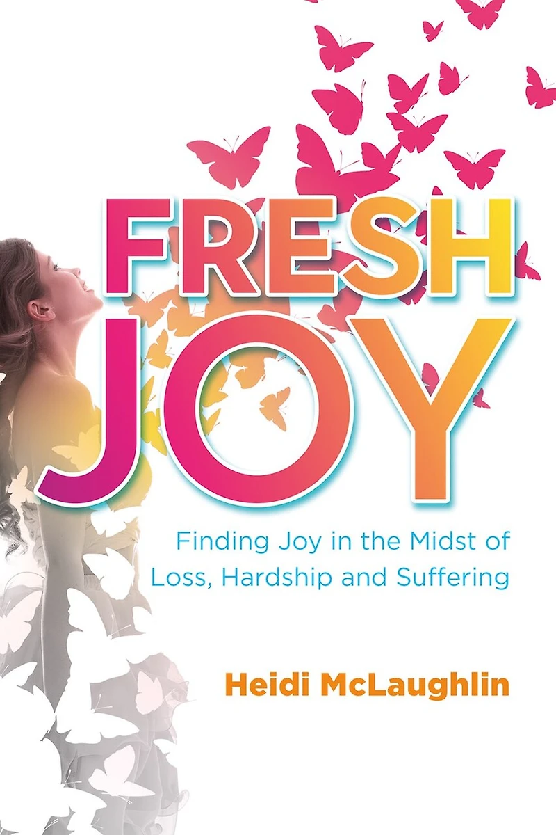Fresh Joy:: Finding Joy the Midst of Loss, Hardship and Suffering (Marina Hofman Willard)