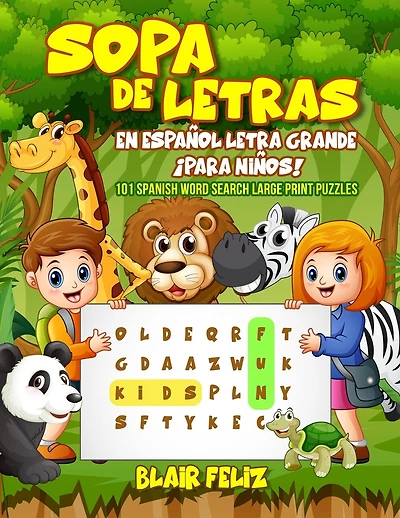 Sopa de Letras en Español Letra Grande: ¡Para Niños!: 101 Spanish Word Search Large Print Puzzles