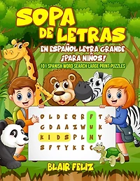 Sopa de Letras en Español Letra Grande: ¡Para Niños!: 101 Spanish Word Search Large Print Puzzles