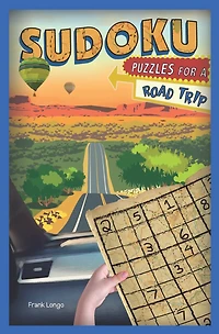 Sudoku Puzzles for a Road Trip: 77 Kids on the Go!