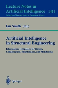 Artificial Intelligence in Structural Engineering: Information Technology for Design, Collaboration, Maintenance, and Monitoring