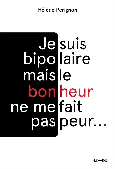Je suis bipolaire mais le bonheur ne me fait pas peur