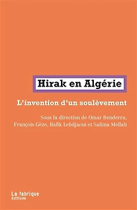Hirak en Algérie: l'invention d'un soulèvement
