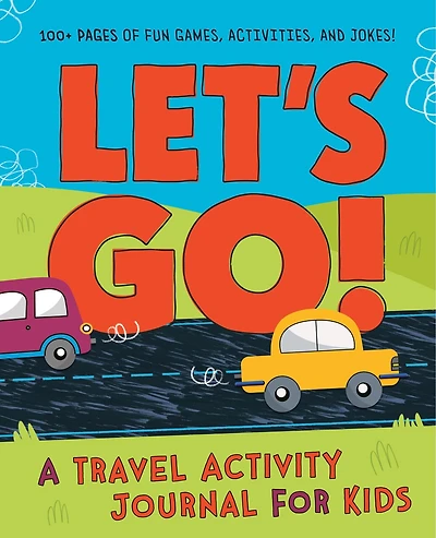 Let's Go: A Travel Activity Journal For Kids: 100+ Fun Games, Activities, And Jokes!
