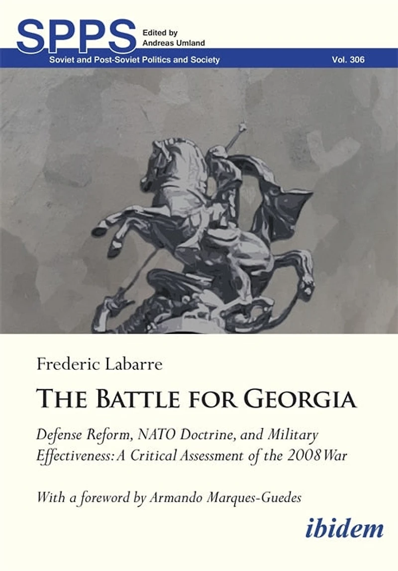 The Battle for Georgia: Defense Reform, NATO Doctrine, and Military Effectiveness. A Critical Assessment of the 2008 War