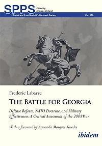 The Battle for Georgia: Defense Reform, NATO Doctrine, and Military Effectiveness. A Critical Assessment of the 2008 War
