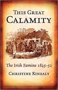 This Great Calamity: The Irish Famine 1845-52