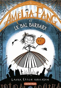 Amélia Fang et le bal barbare