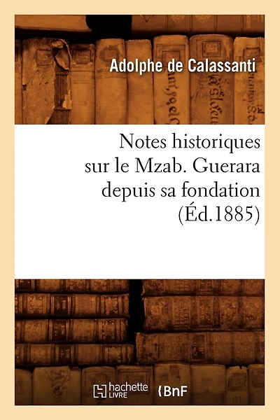 Notes Historiques Sur Le Mzab. Guerara Depuis Sa Fondation, (Éd.1885)