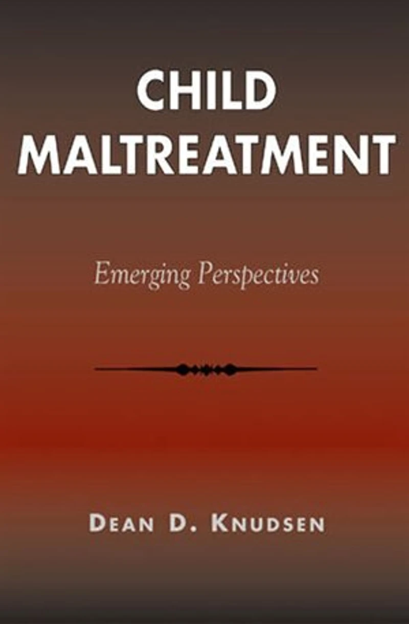 Child Maltreatment: Emerging Perspectives