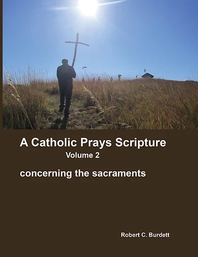 A Catholic Prays Scripture: concerning the sacraments