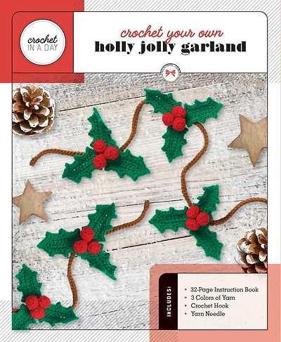 Crochet Your Own Holly Jolly Garland: Includes: 32-page Instruction Book, 3 Colors Of Yarn, Crochet Hook, Yarn Needle
