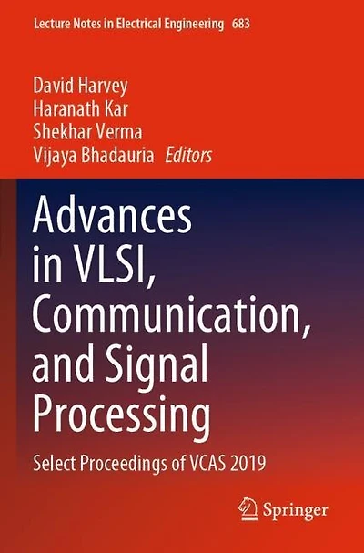 Advances in VLSI, Communication, and Signal Processing: Select Proceedings of VCAS 2019