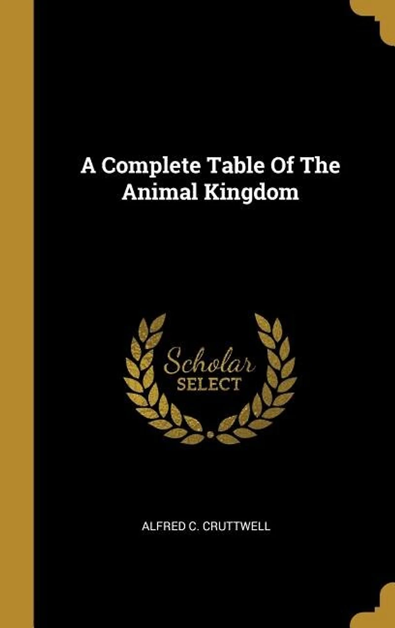 A Complete Table Of The Animal Kingdom