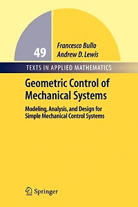 Geometric Control of Mechanical Systems: Modeling, Analysis, and Design for Simple Systems