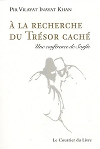 A la recherche du trésor caché: une conférence de soufis