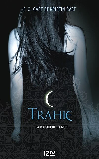 La Maison de la Nuit - tome 2 Trahie: Trahie