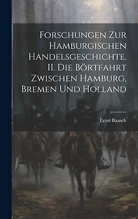 Forschungen zur hamburgischen Handelsgeschichte, II. Die Börtfahrt zwischen Hamburg