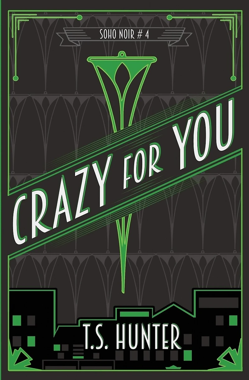 Crazy For You: Soho Noir Series #4