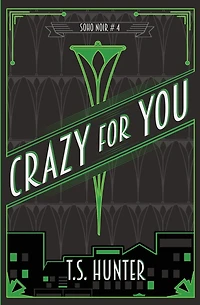 Crazy For You: Soho Noir Series #4